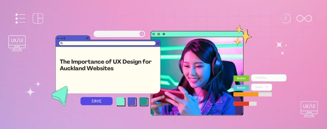 The Importance of UX Design for Auckland Websites