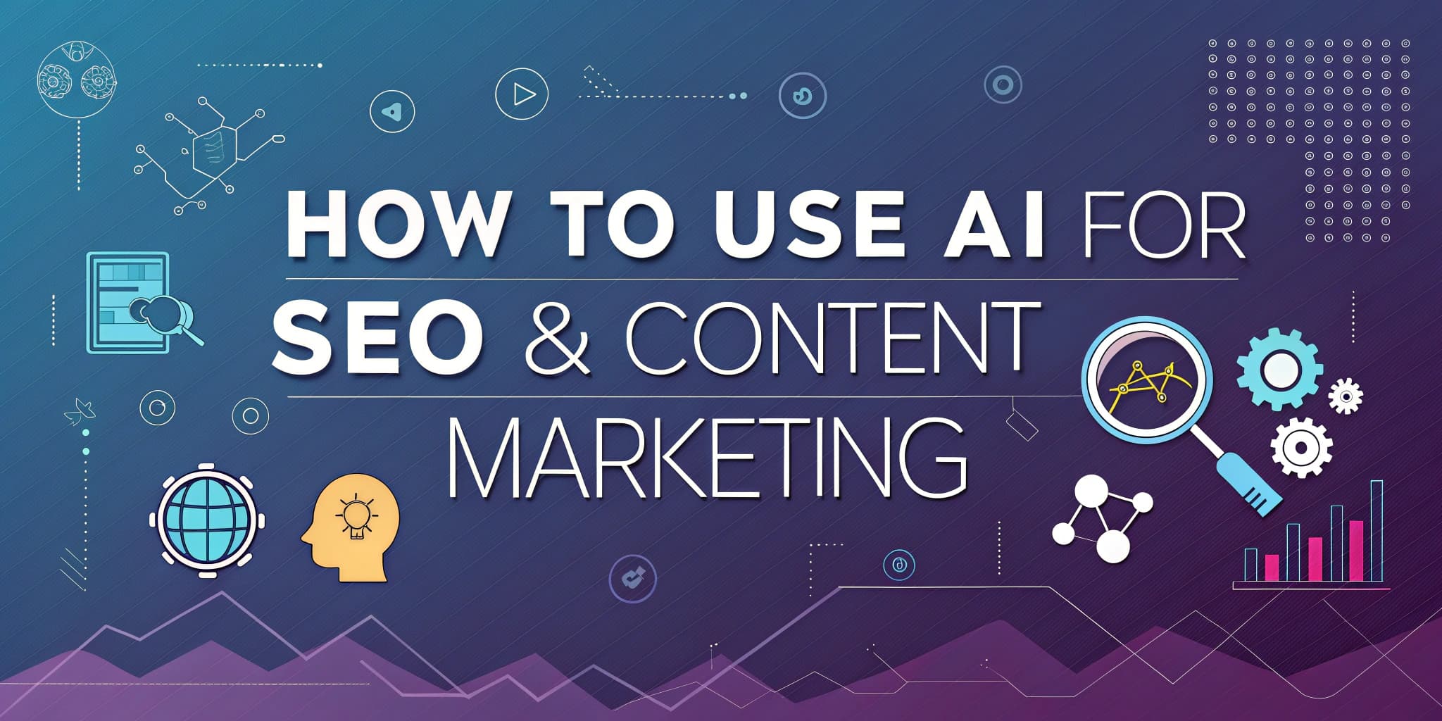 How to use AI for SEO and content marketing, featuring icons of a magnifying glass, gears, a brain, and a globe, set against a gradient background.