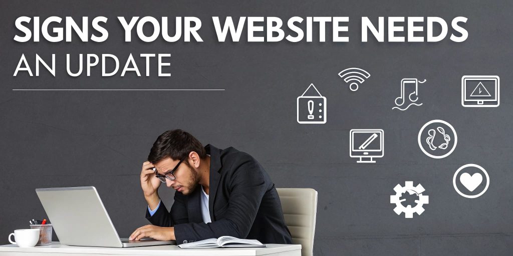 Signs Your Website Needs an Update