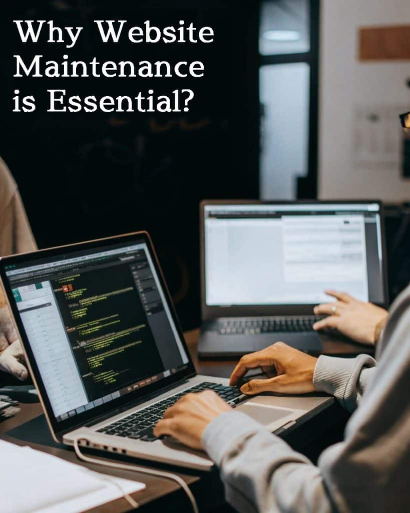 Person typing on laptop displaying coding, with another laptop in background, captioned "Why Website Maintenance is Essential?" emphasizing website security and performance.